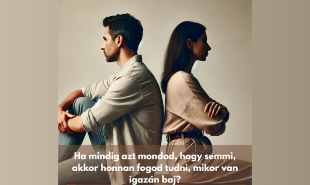 Miért mondunk néha „semmit” az érzéseinkről?