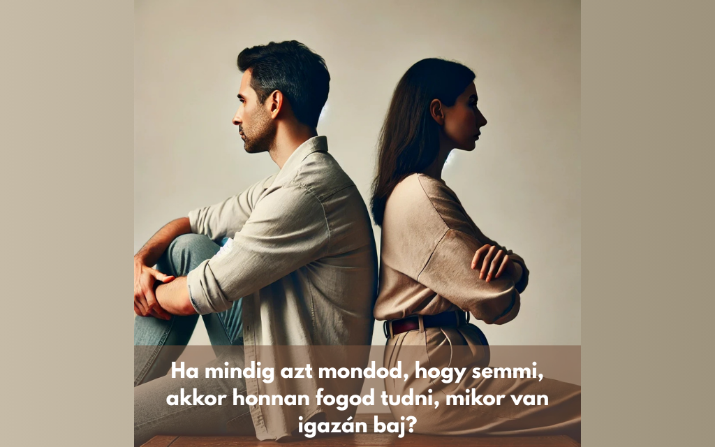 Miért mondunk néha „semmit” az érzéseinkről?